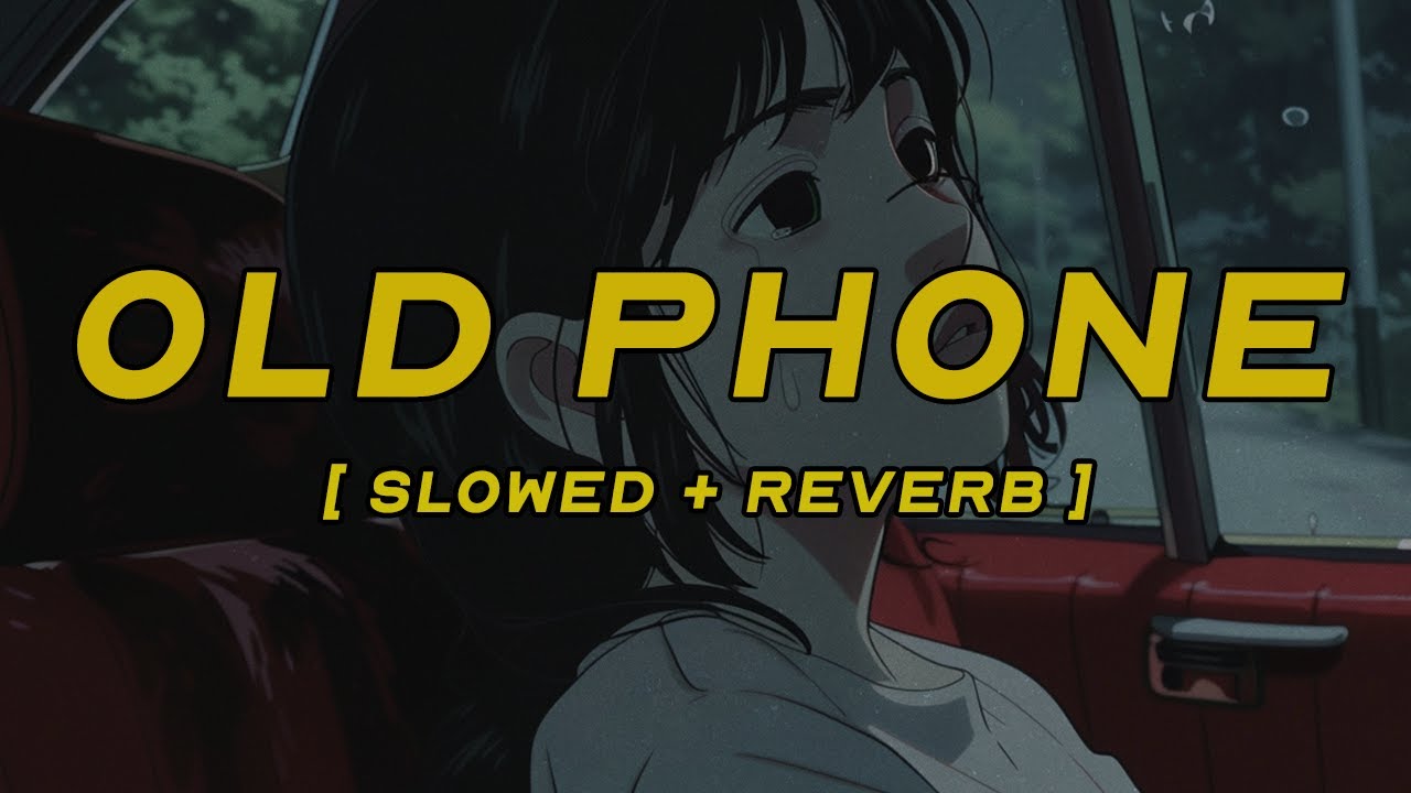 ed sheeran - old phone [ slowed + reverb ] (lyrics)
