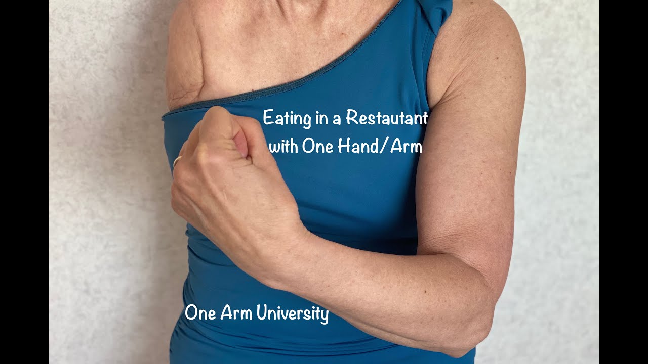 Eating in a Restaurant with One Hand/Arm