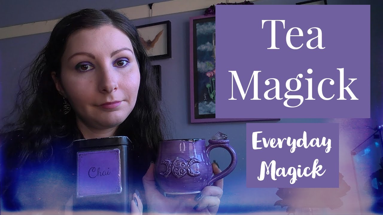 Tea Magick - Everyday Magick