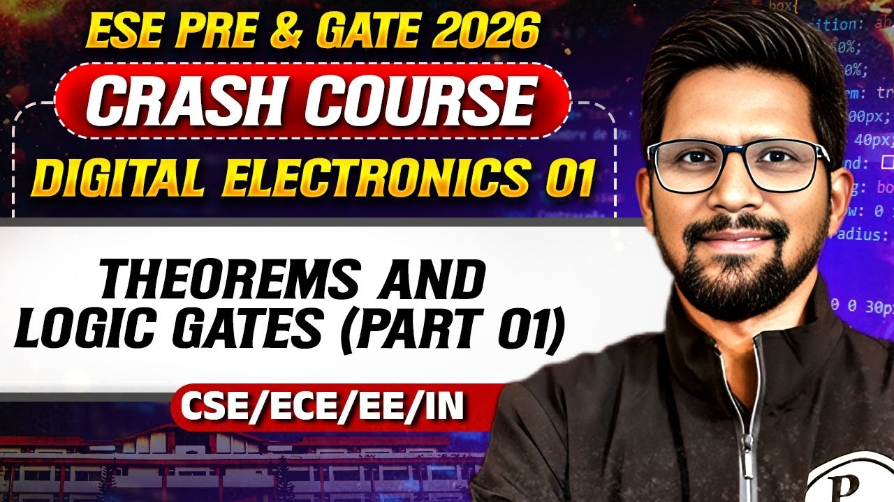Digital Electronics 01 : Theorems & Logic Gates | CSE / ECE / EE / IN | GATE & ESE 2026 Crash Course