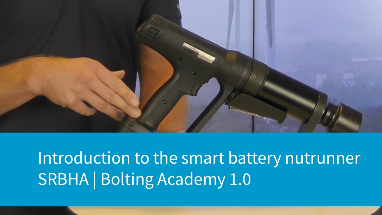 Введение в интеллектуальный аккумуляторный гайковерт SRBHA | Bolting Academy 1.0