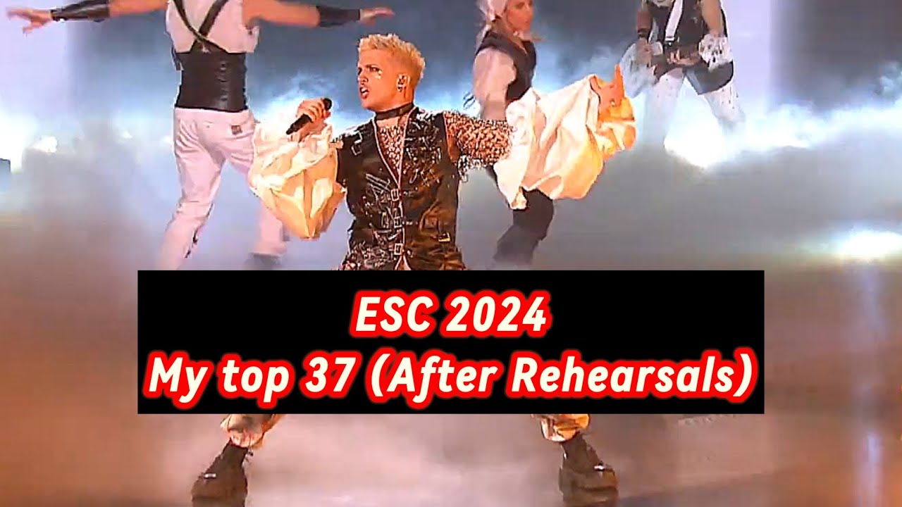ESC 2024| My Top 37 (After Rehearsals)