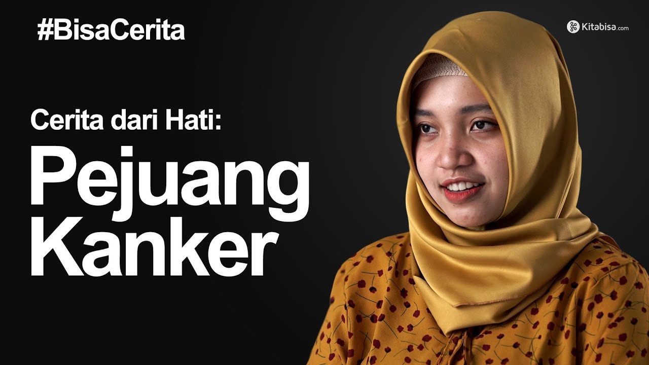 Kisah Pejuang Kanker Yang Belum Pernah Kamu Dengar - #BisaCerita