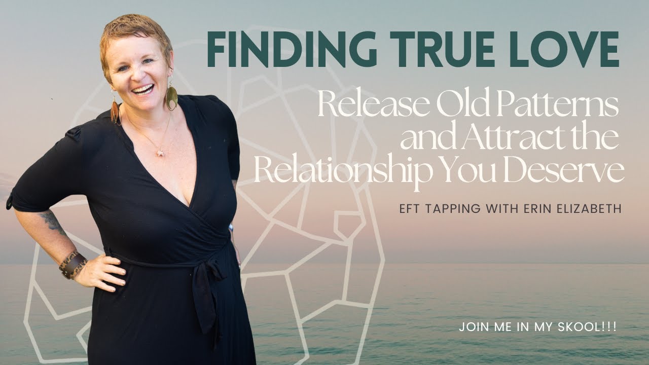 Attract Real Love: EFT Tapping to Stop Settling and Call In Your True Partner