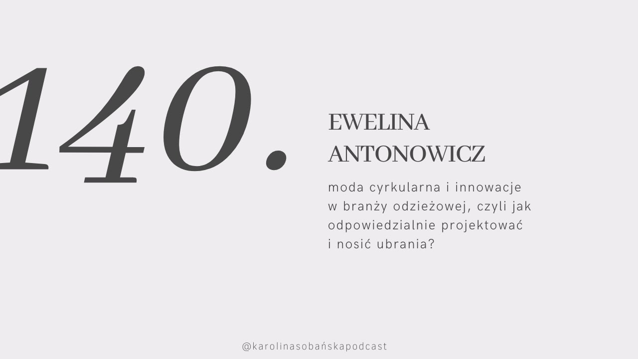 #140: moda cyrkularna i innowacje w modzie, czyli jak odpowiedzialnie projektować i nosić ubrania?