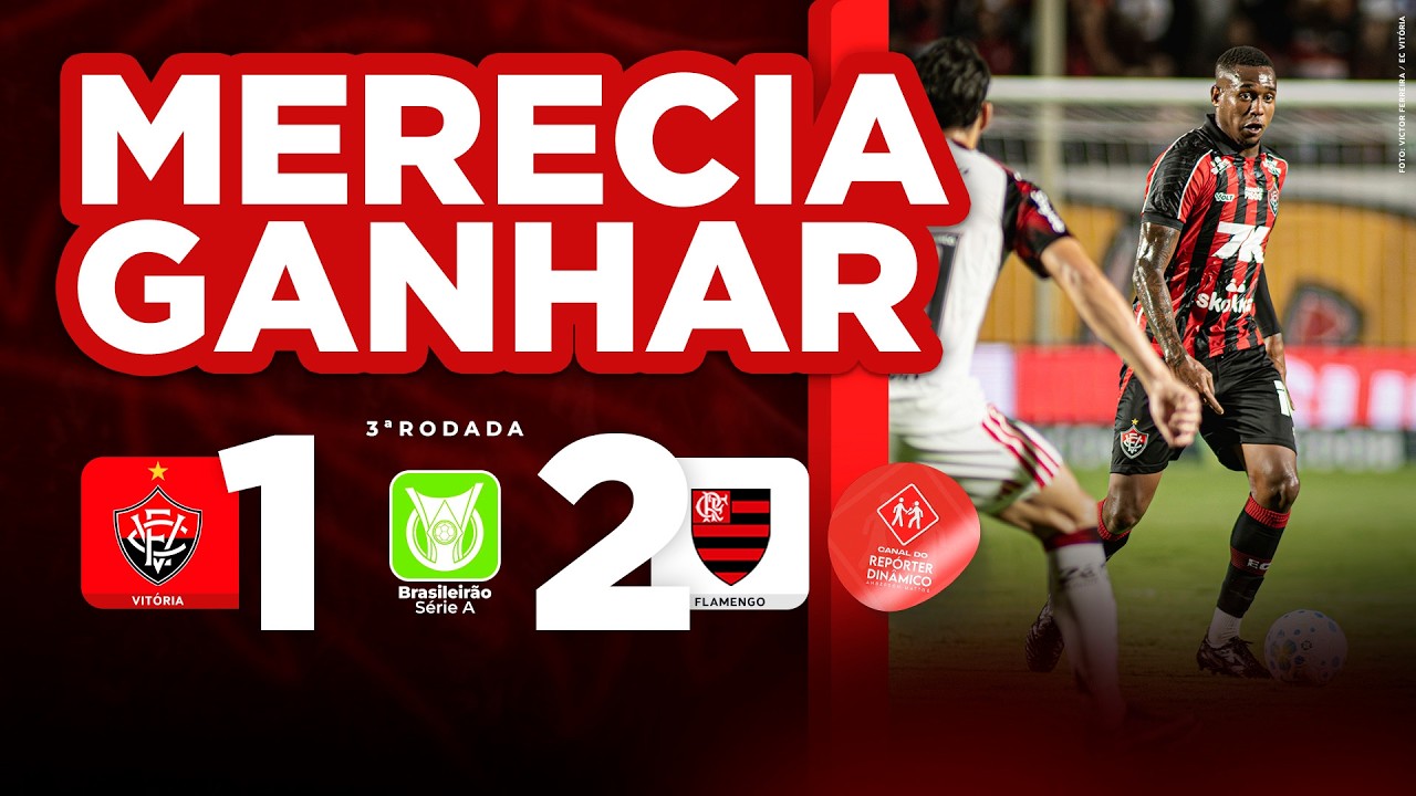 🚨SE JOGAR ASSIM, NÃO CAI! OPINIÃO DE VITÓRIA 1x2 FLAMENGO