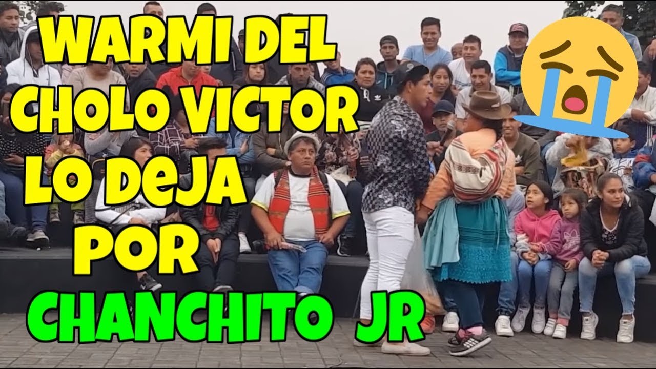 Warmi del Cholo Victor lo deja por Chanchito JR(ESO NO SE HACE)