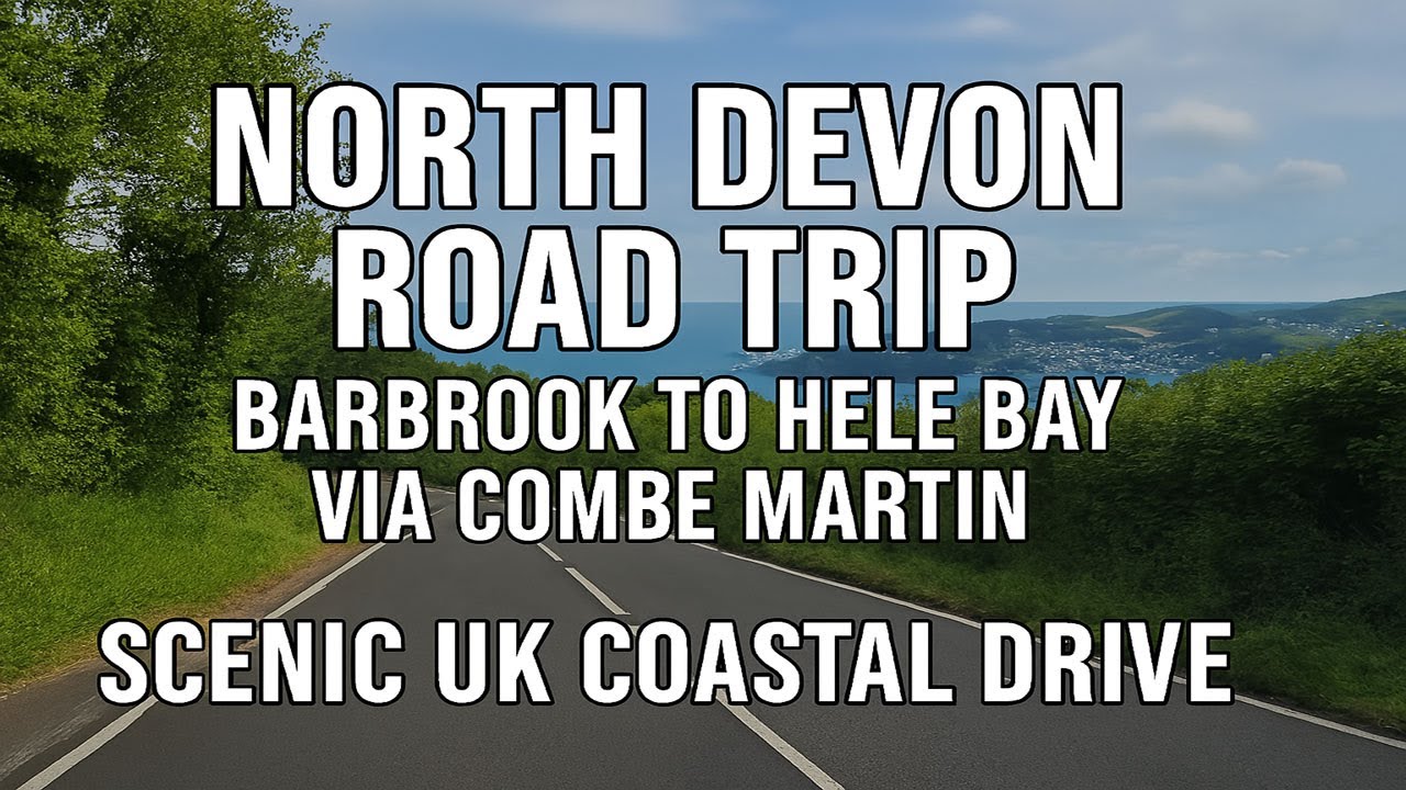 North Devon Road Trip: Barbrook to Hele Bay via Combe Martin | Scenic UK Coastal Drive
