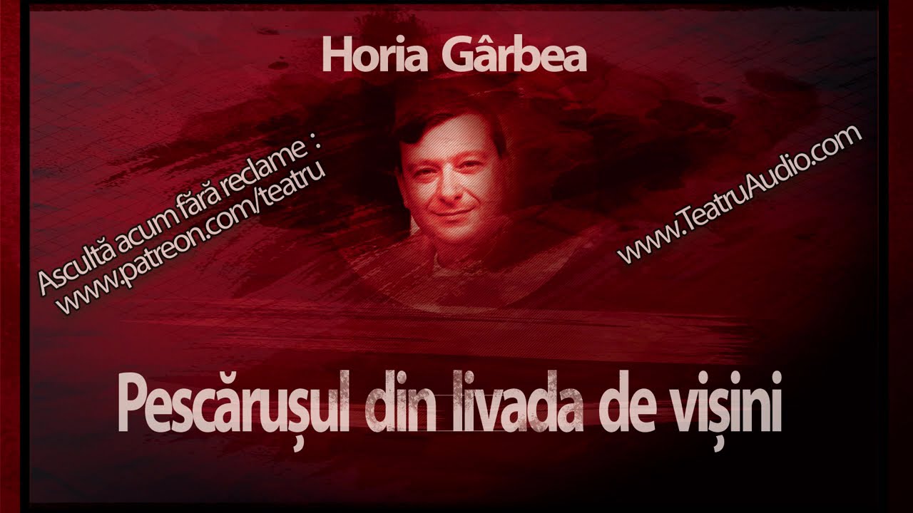 Horia Gârbea - Pescărușul din livada de vișini (1999) #teatruaudio #teatruonline #teatruradiofonic