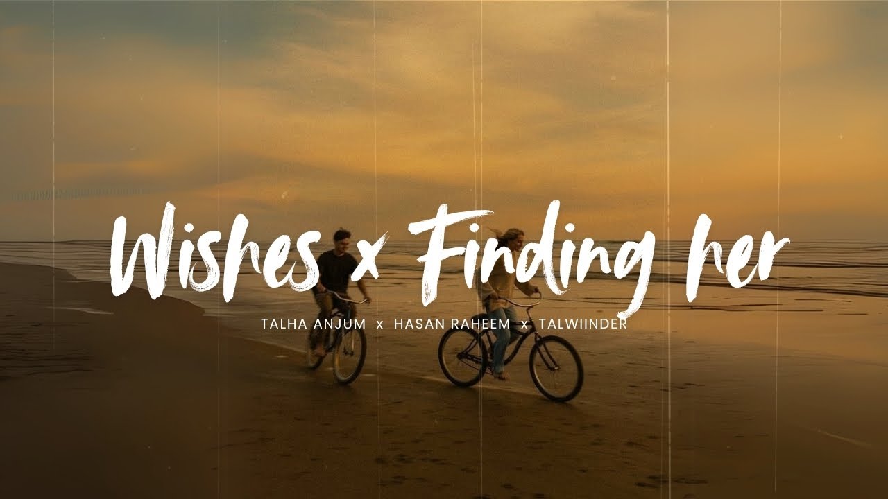 Wishes x Finding Her (Slowed + Reverb) - Talha Anjum x Talwiinder | Viral Remix