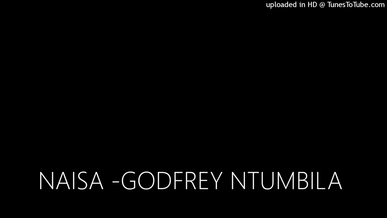 NAISA -GODFREY NTUMBILA