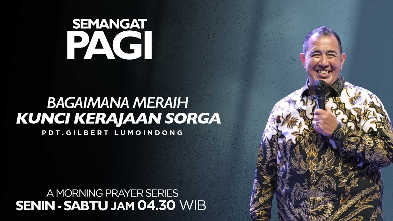 Semangat Pagi | Bagaimana Meraih Kunci Kerajaan Sorga | Jumat, 28 Juni 2024