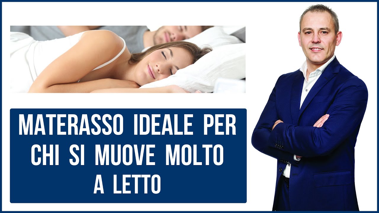 Materasso ideale per chi si muove molto a letto
