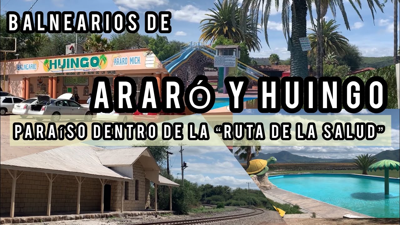 Balnearios de Araró y Huingo