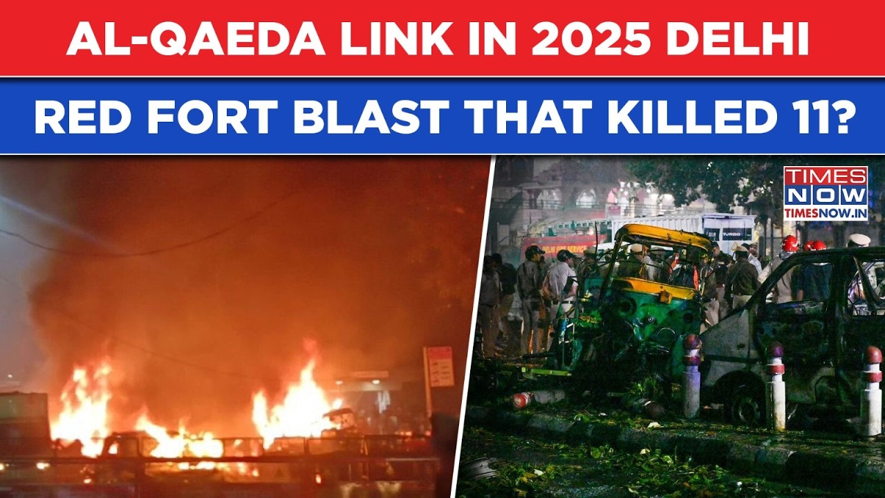 Al-Qaeda Offshoot Behind 2025 Delhi Red Fort Blast That Killed 11? UN Body's Latest Report Flags...