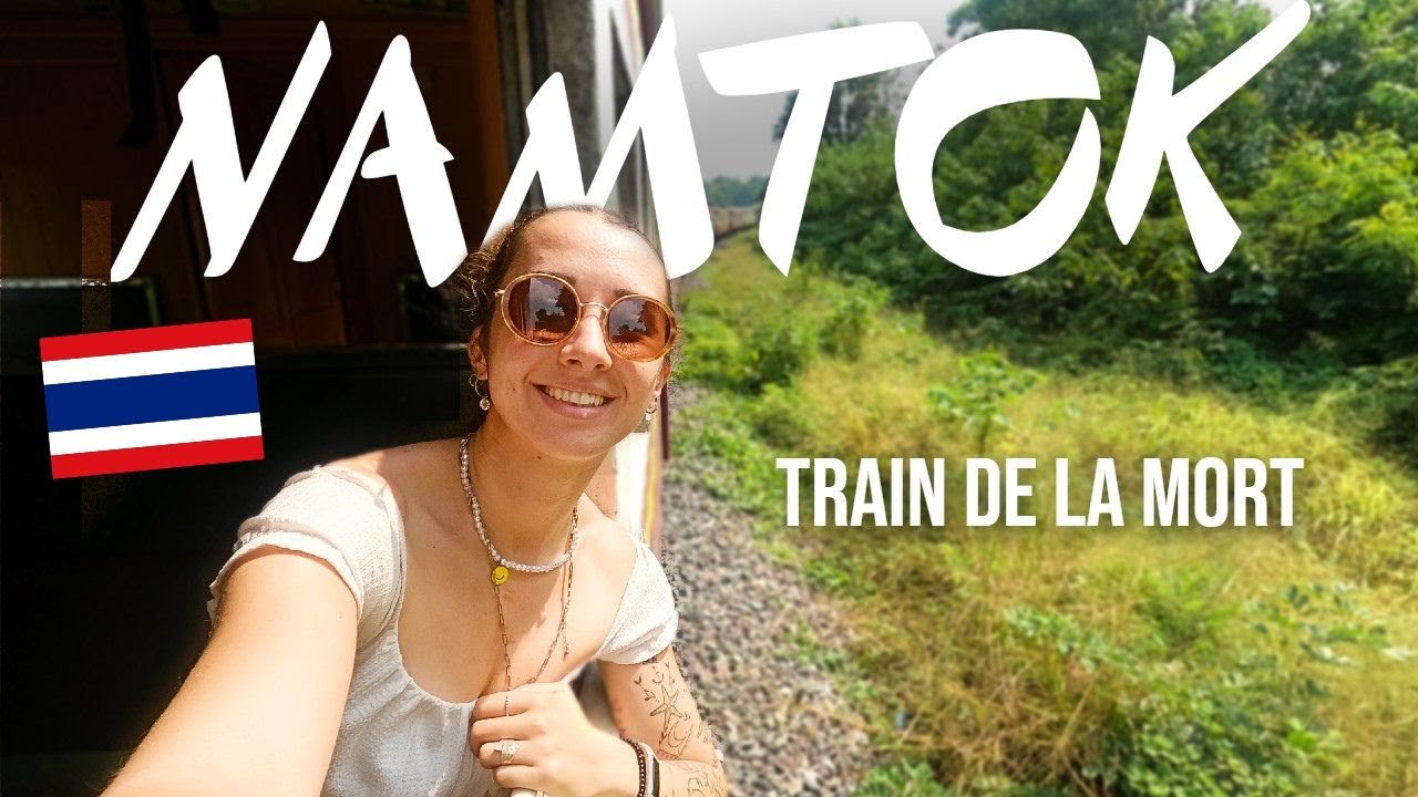 15 | On prend le train de la mort jusqu'à Namtok ! | Thaïlande