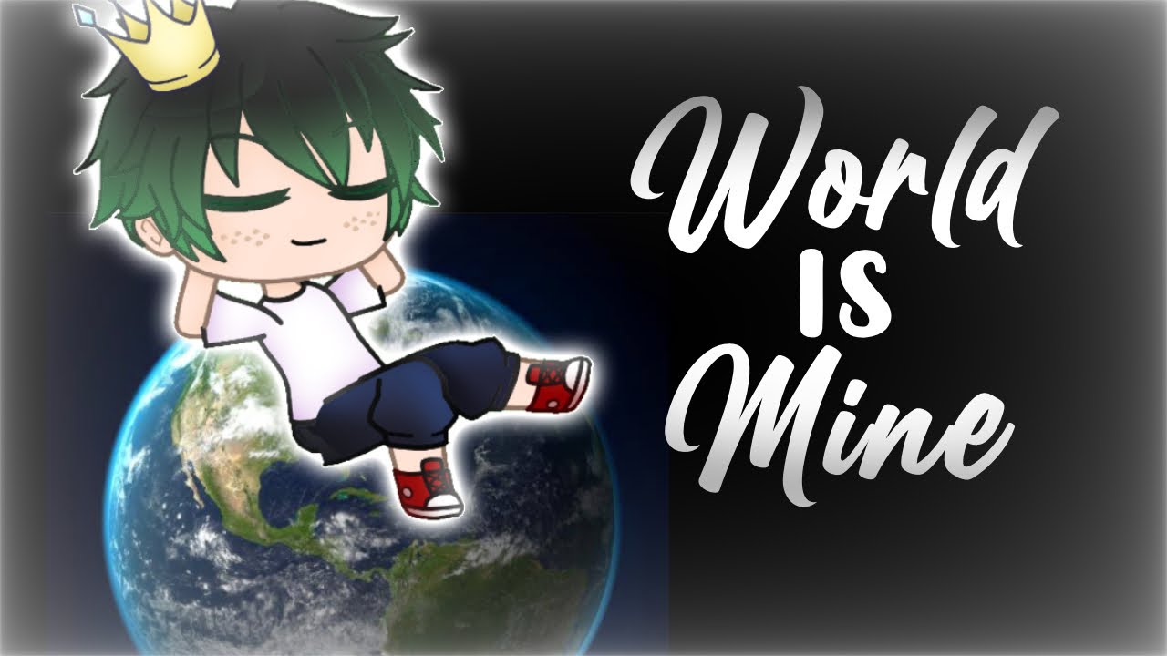 World is mine || GCMV/GMV || BNHA || bkdk