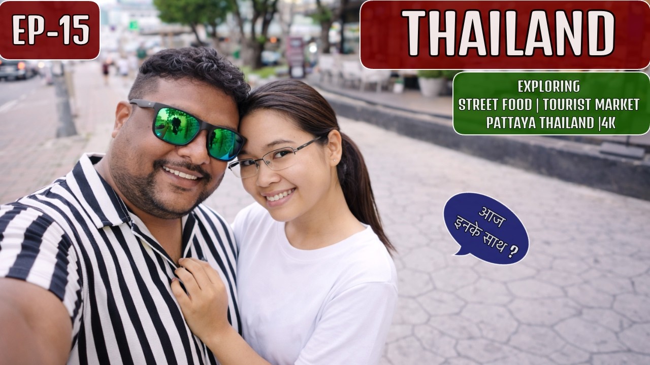 PATTAYA  -  Thailand EP-15 🇹🇭