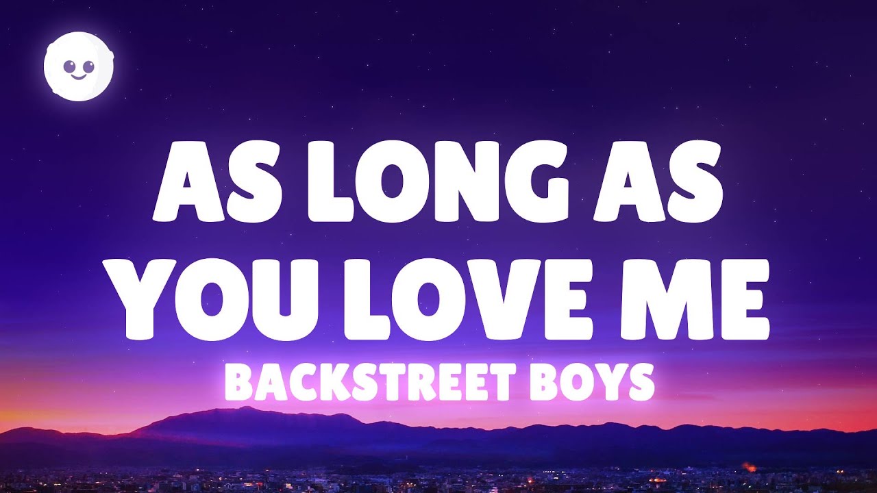 Backstreet Boys - As Long As You Love Me (Lyrics)