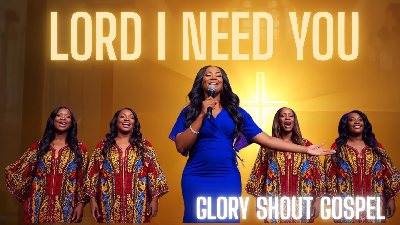 Lord I Need You – Deep Gospel Worship Song | Glory Shout Gospel (Female Lead & Choir)