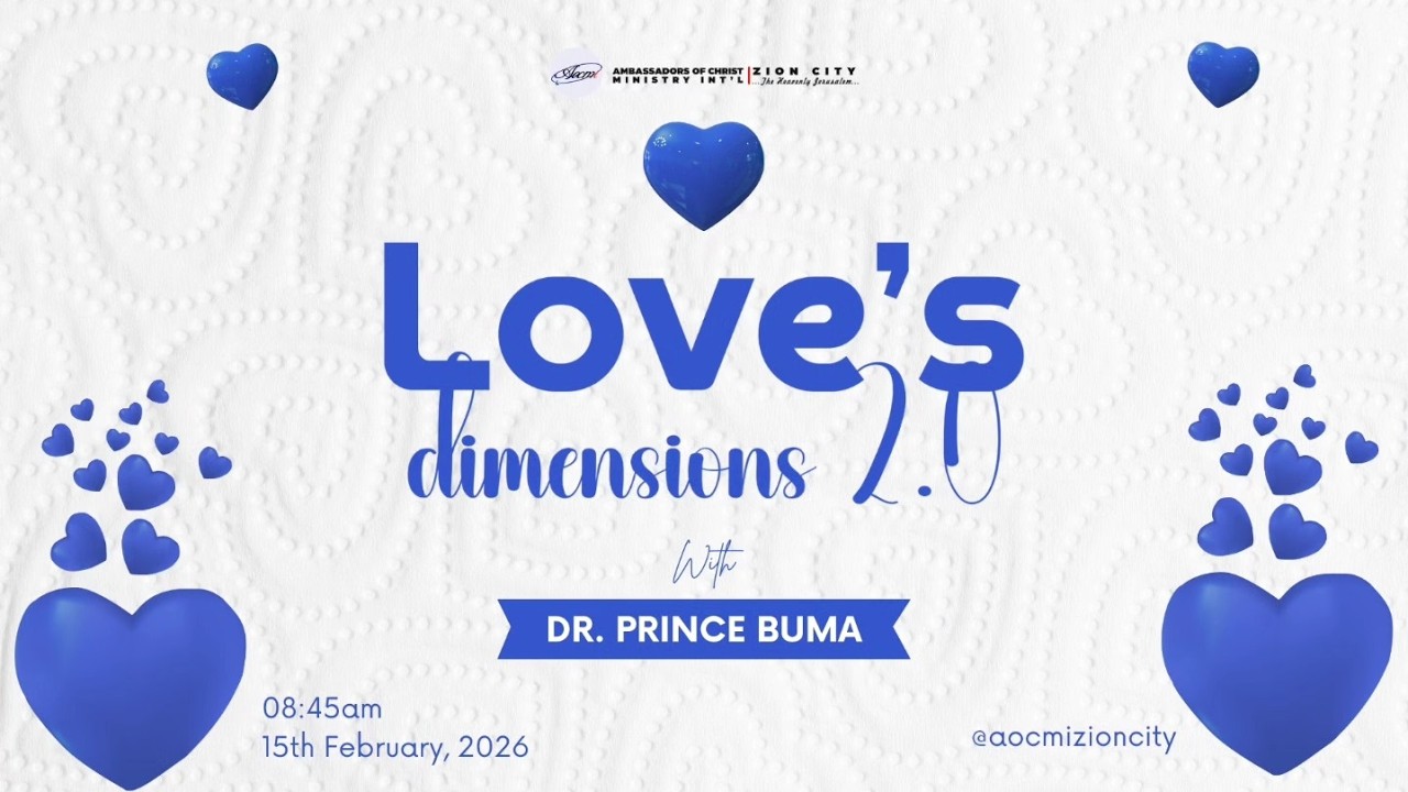 LOVE'S DIMENSIONS 2.0 WITH Dr. Prince Buma 15TH FEB, 2026