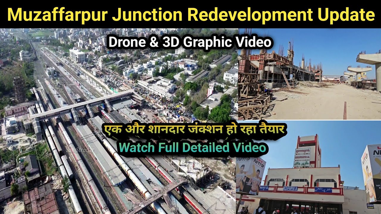 Muzaffarpur Junction Redevelopment Project Update 2025 | Watch 3d Graphic Video & Drone View |