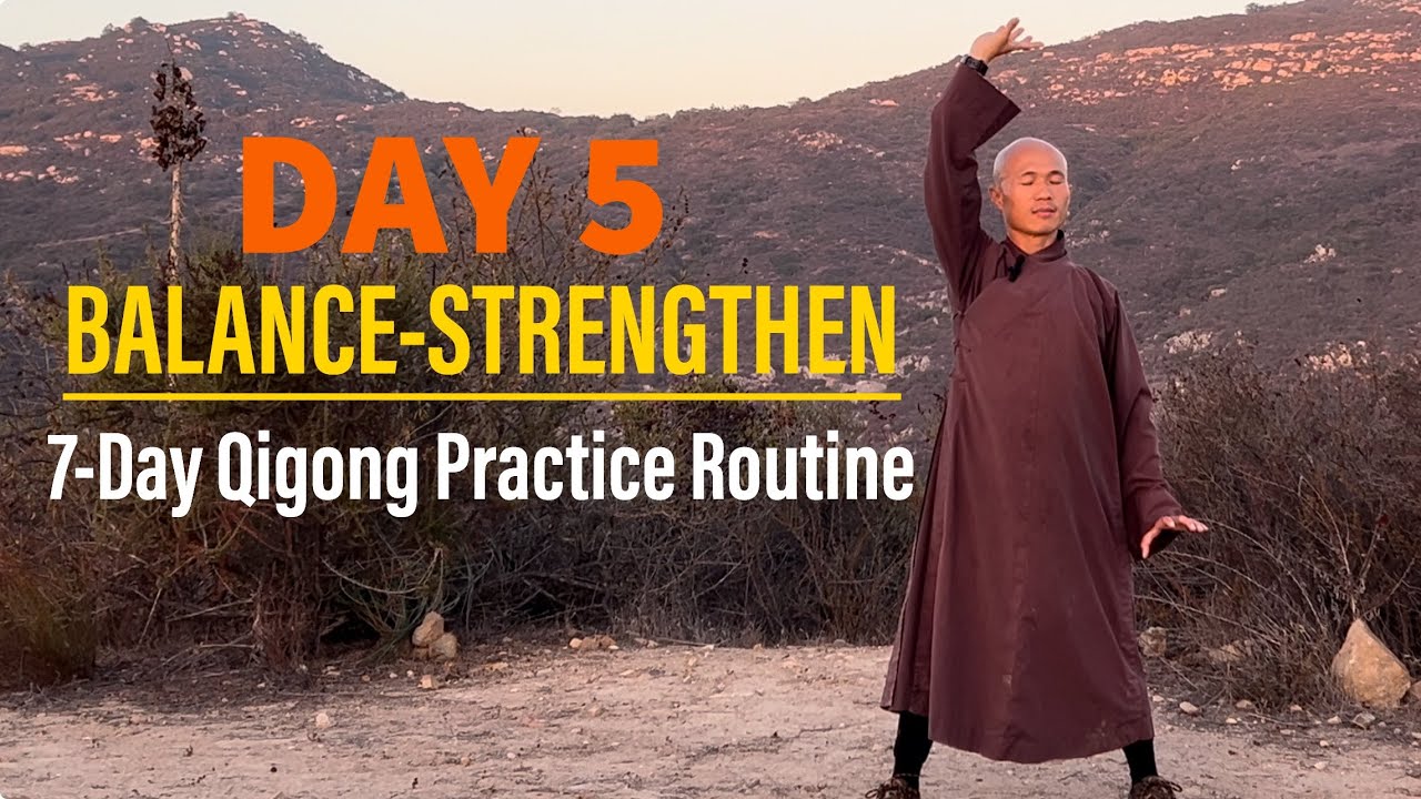DAY 5-BALANCE and STRENGTHEN | 7-Day Qigong Practice Routine for Well-being