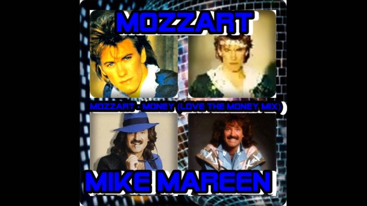 MOZZART AND MIKE MAREEN - LOVE THE MONEY MIX