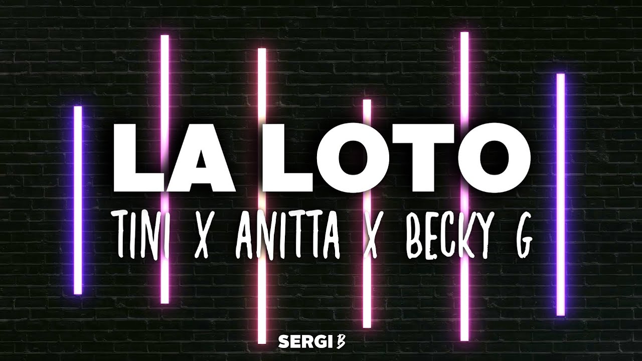 TINI, Becky G & Anitta - La Loto (Letra)