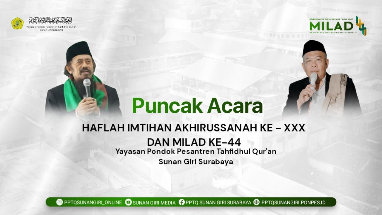 🔴 PUNCAK ACARA HAFLAH IMTIHAN KE-XXX PPTQ Sunan Giri Surabaya 2026