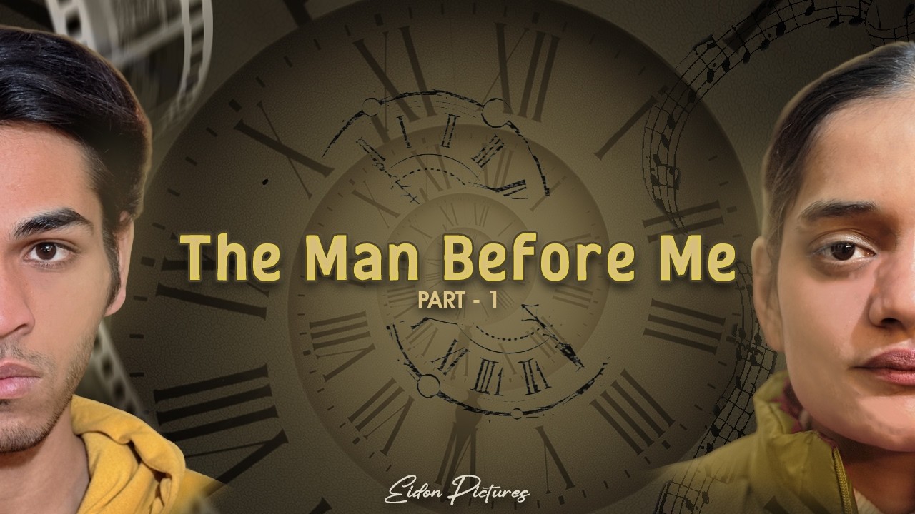 THE MAN BEFORE ME | PART - 1 | #filmmaking #cinematography
