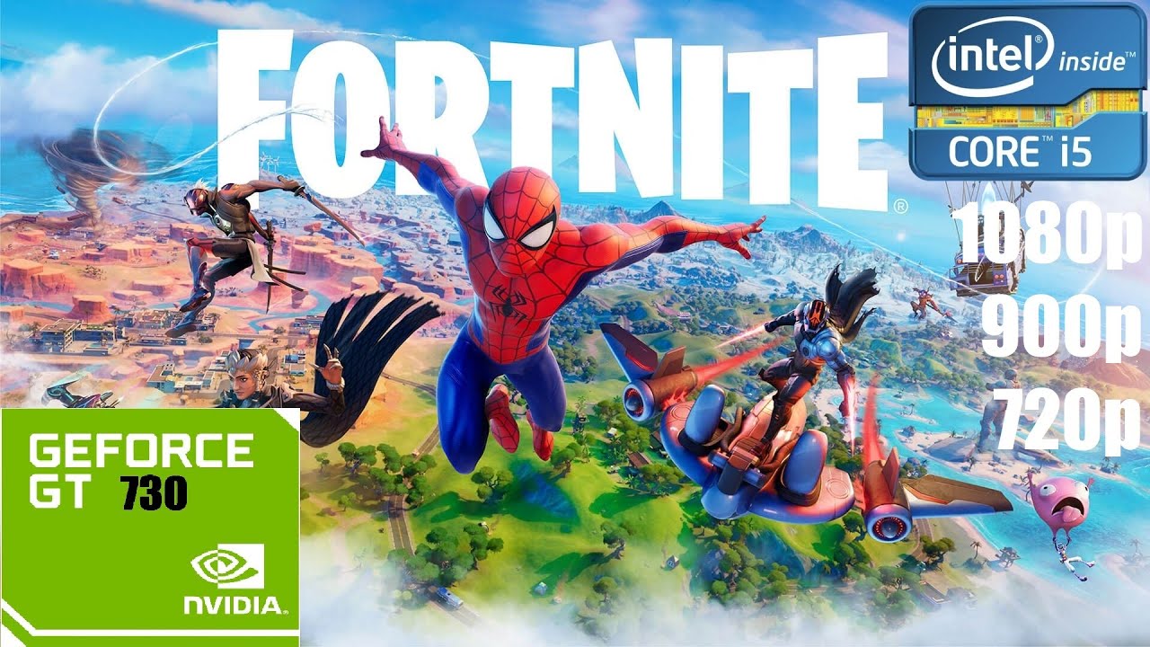 Fortnite on I5 2500 - Gt 730 - 8Gb Ram