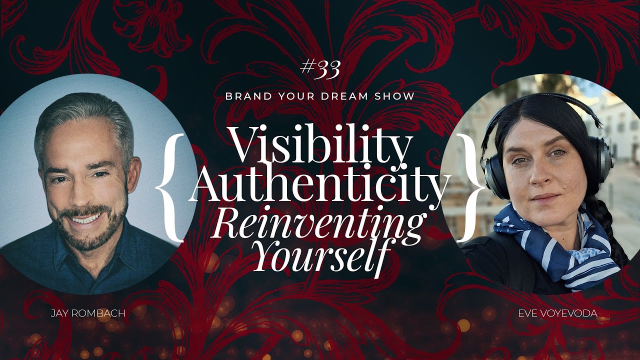 Brand Your Dream Show | Jay Rombach & Eve Voyevoda | How to Reinvent Yourself
