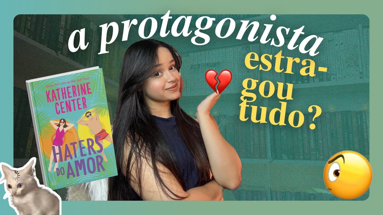 Haters do Amor: o livro é ótimo MAS a protagonista... | resenha sincera do livro da Katherine Center