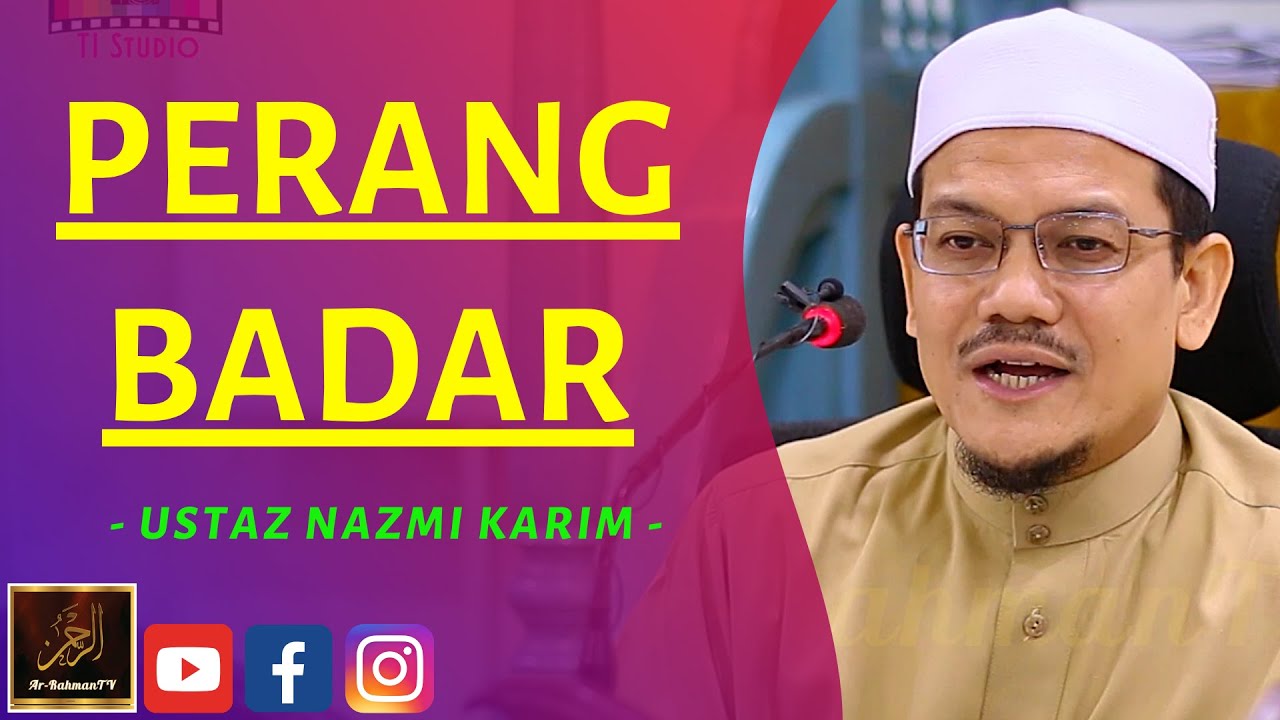 Ustaz Nazmi Karim - PERANG BADAR