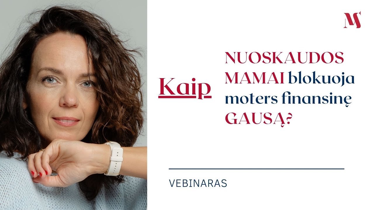 Kaip NUOSKAUDOS mamai BLOKUOJa moters finansinę GAUSĄ?