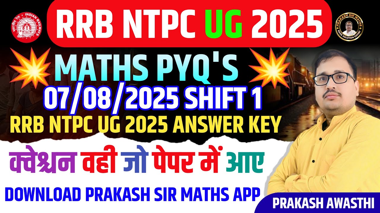 RRB NTPC Undergraduate Level 2025 | Maths Solution 7 August Shift 1 | Prakash Sir