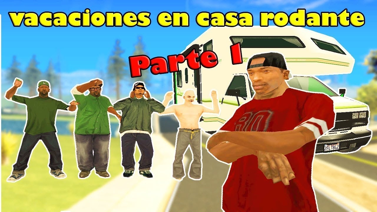 Cj y sus amigos se van de vacaciones en una CASA RODANTE - Parte 1 - Gta San Andreas Loquendo