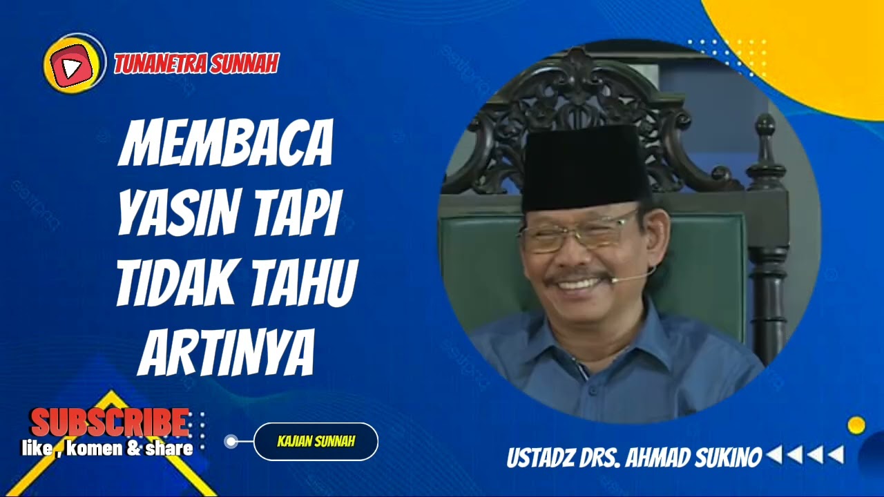 MEMBACA YASIN TAPI TIDAK TAHU ARTINYA || USTADZ DRS. AHMAD SUKINO 