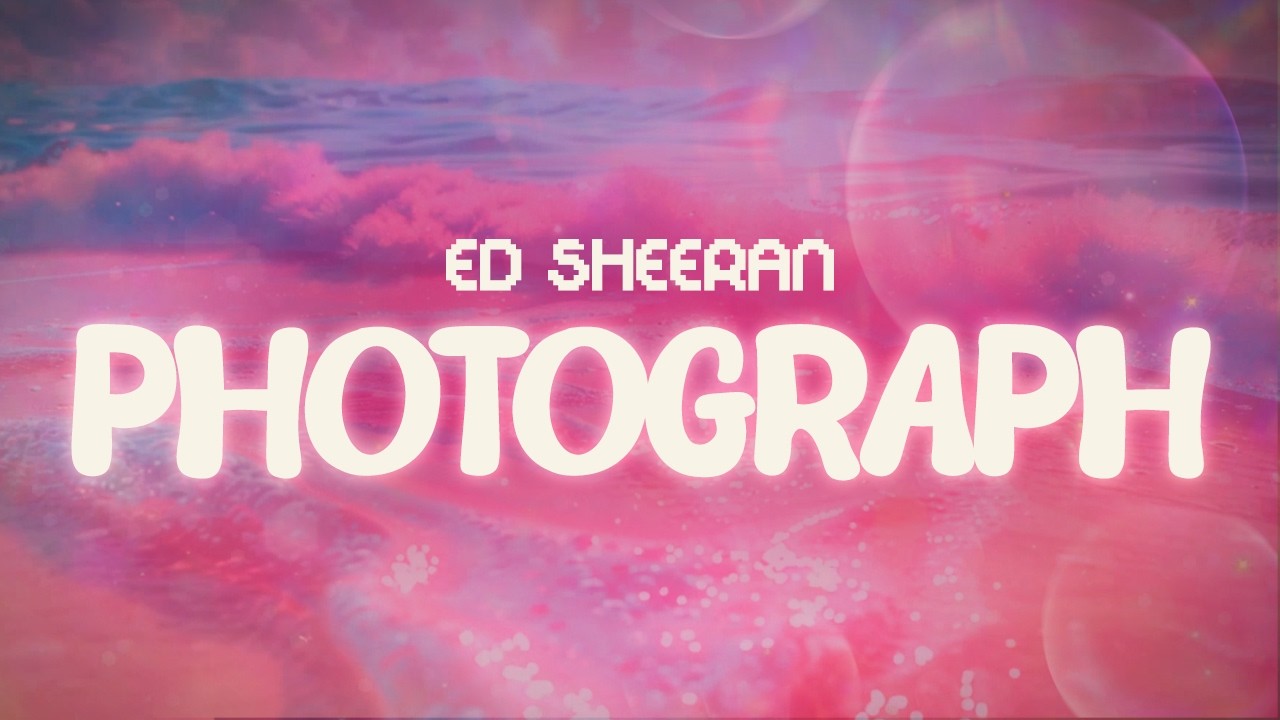 ed sheeran ✨ photograph ✨ ~ lyrics