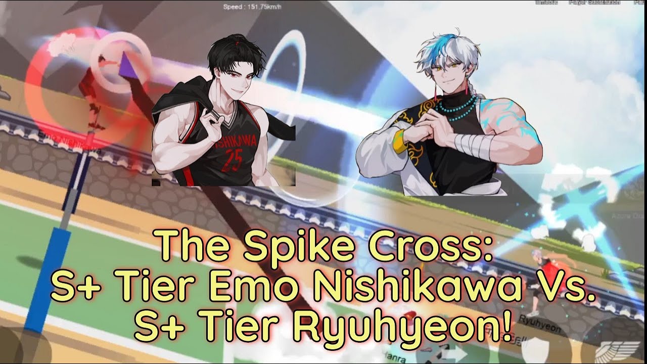 The Spike Cross: Challenge To Master S+ Emo Nishikawa Vs Annoying S+ Ryuhyeon