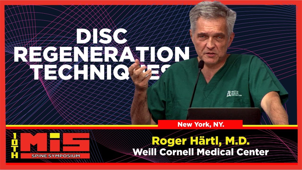 Disc Regeneration Techniques - Roger Härtl, M.D.