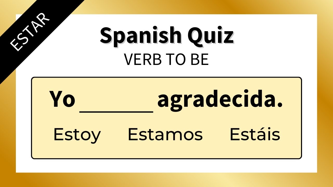 Spanish Quiz: VERB TO BE [ESTAR]
