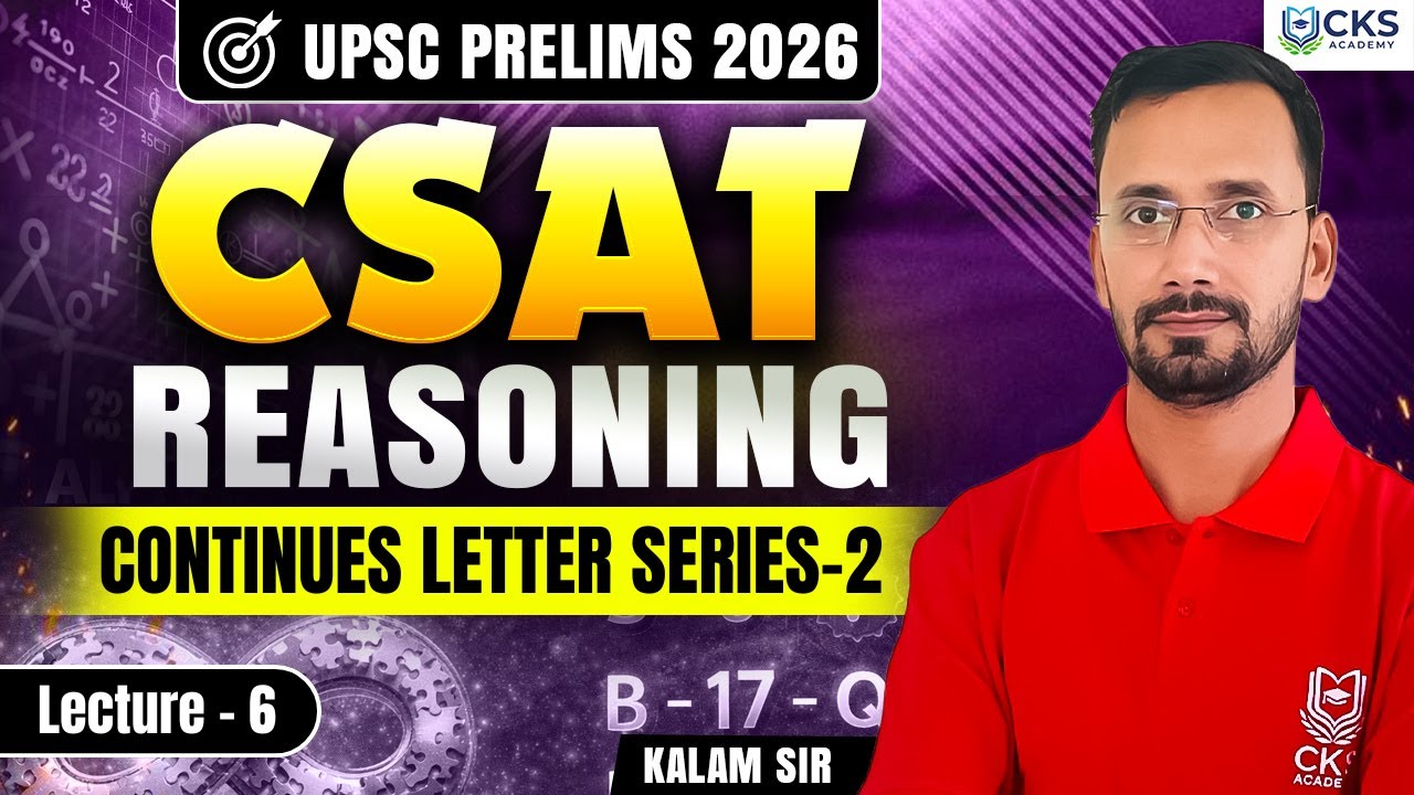 Reasoning | Continues Letter Series-2 | CSAT | Lecture 6 | UPSC Prelims 2026 | Kalam Sir