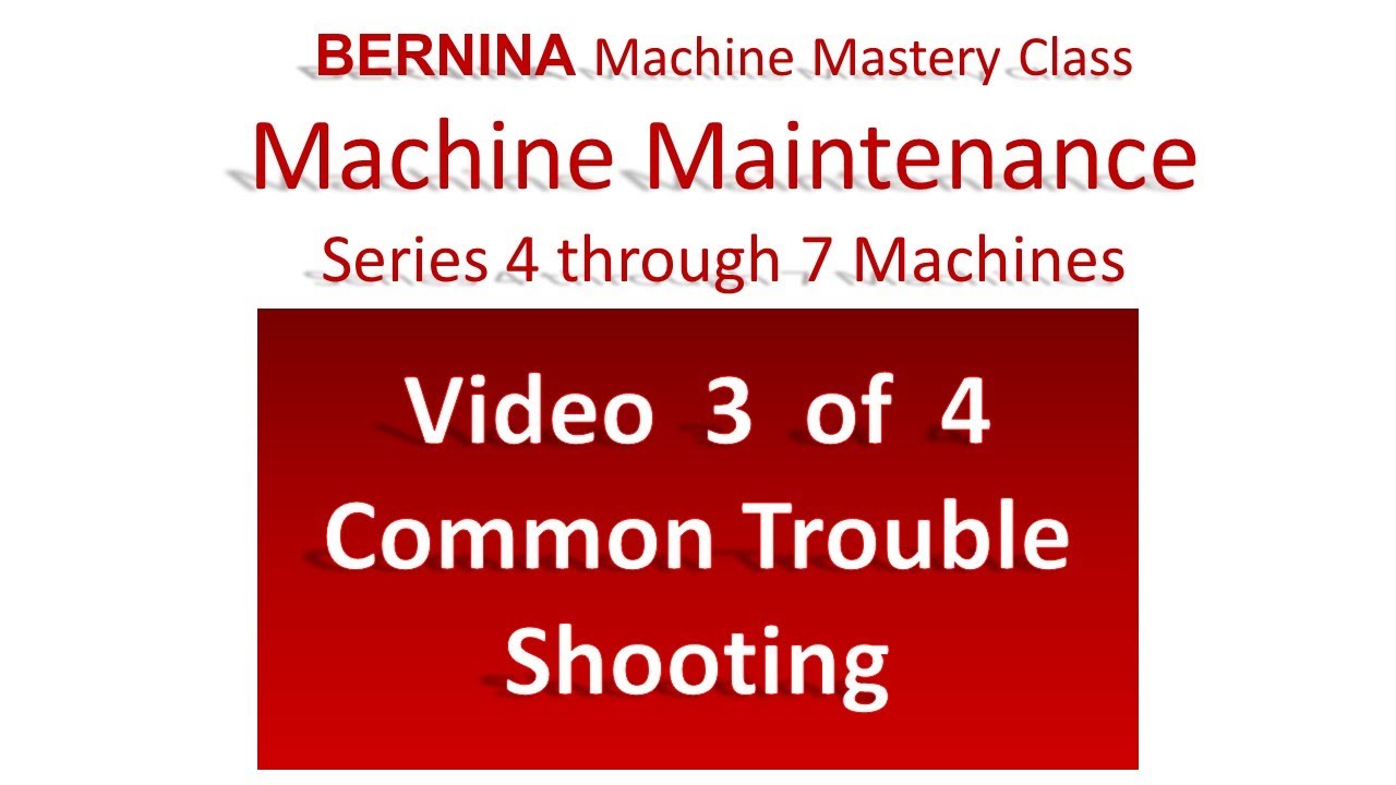 Bernina Machine Mastery Series Maintenance Video 3 of 4 Series 4-7 Machines