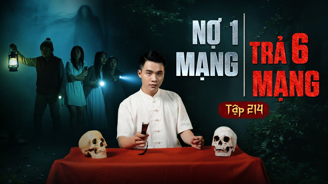 NHÀ MA TẬP 214 | NỢ 1 MẠNG TRẢ 6 MẠNG | CHUYỆN MA KINH DỊ SỞN GAI ÓC I - MC DUY THUẬN | FULL 4K