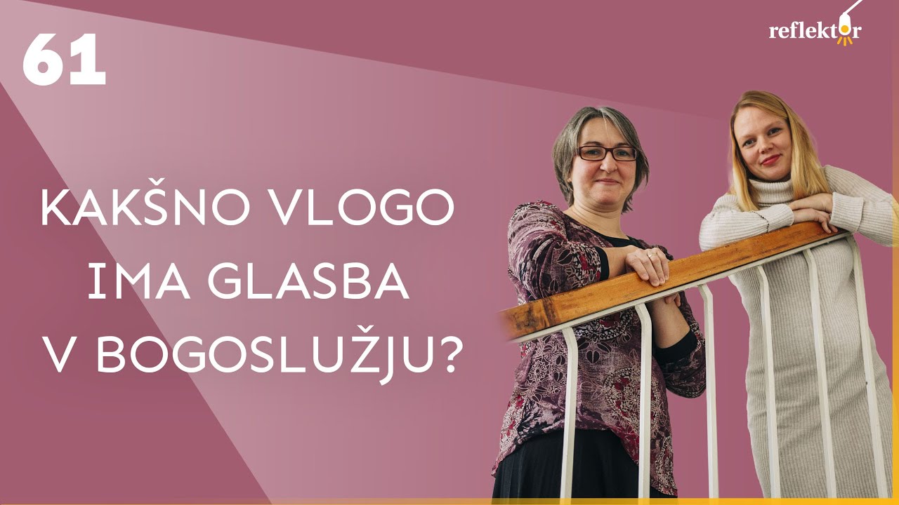 Oddaja Reflektor | Kakšno vlogo ima glasba v bogoslužju? | Cecilija Oblonšek in Ana Bec