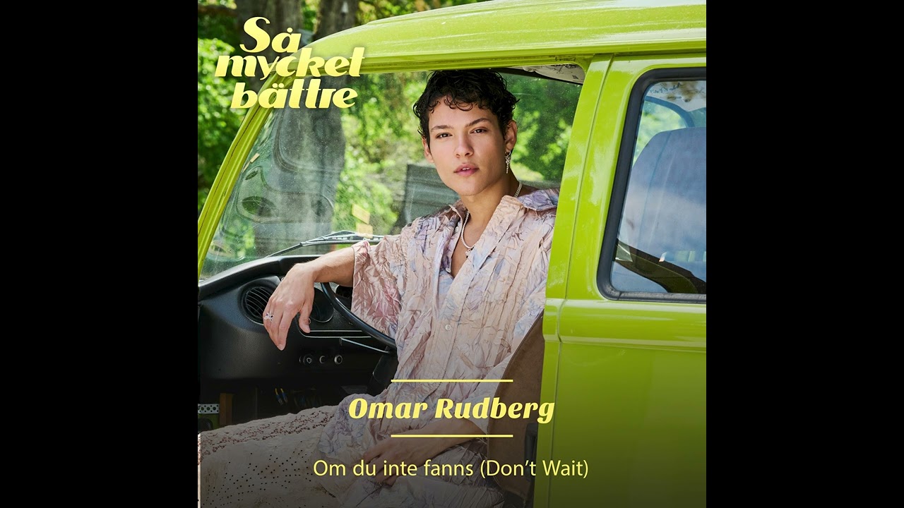 Omar Rudberg - Om du inte fanns (Don't Wait) (Audio)