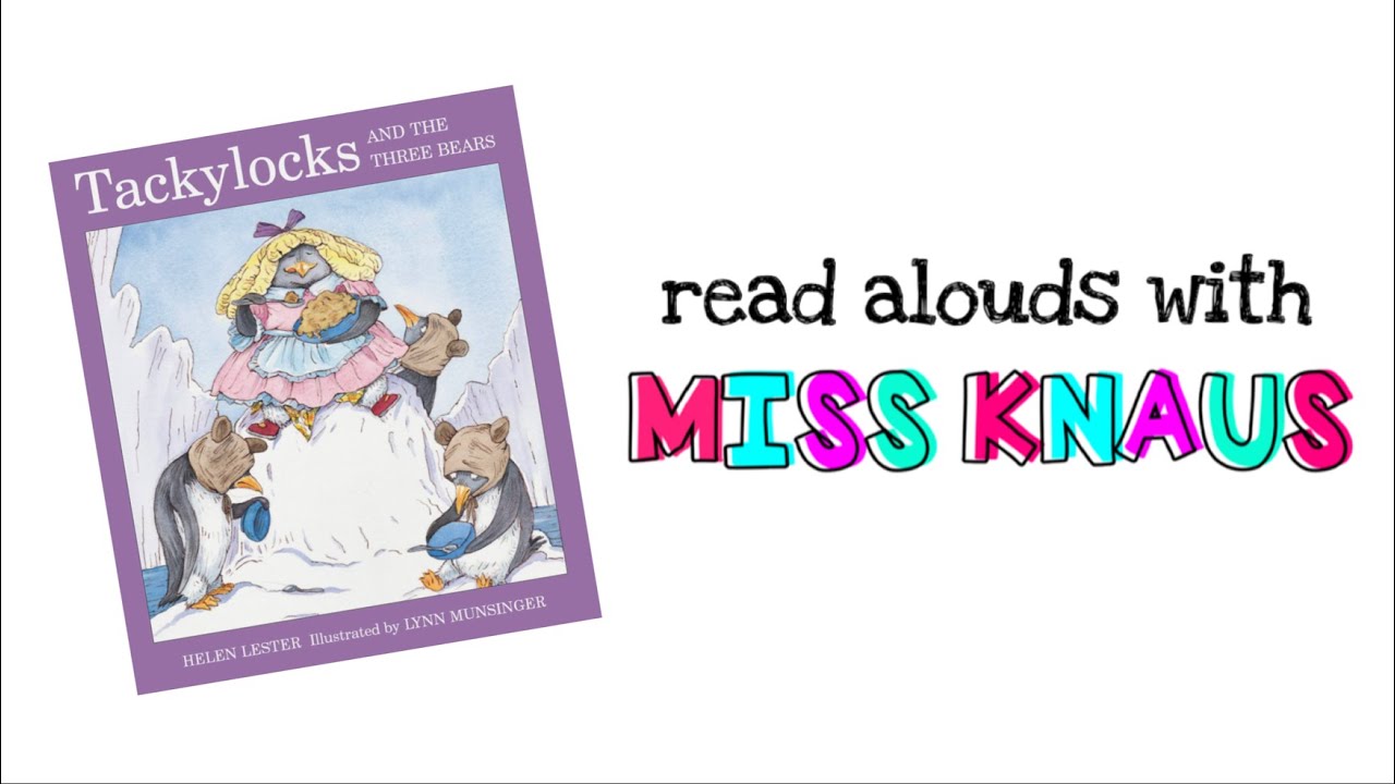 Tackylocks and the Three Bears | Read Aloud | Read Alouds with Miss Knaus