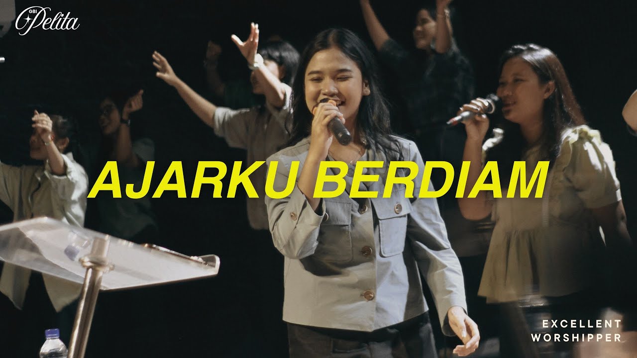 AJARKU BERDIAM | Excellent Worshipper | GBI PELITA MEDAN